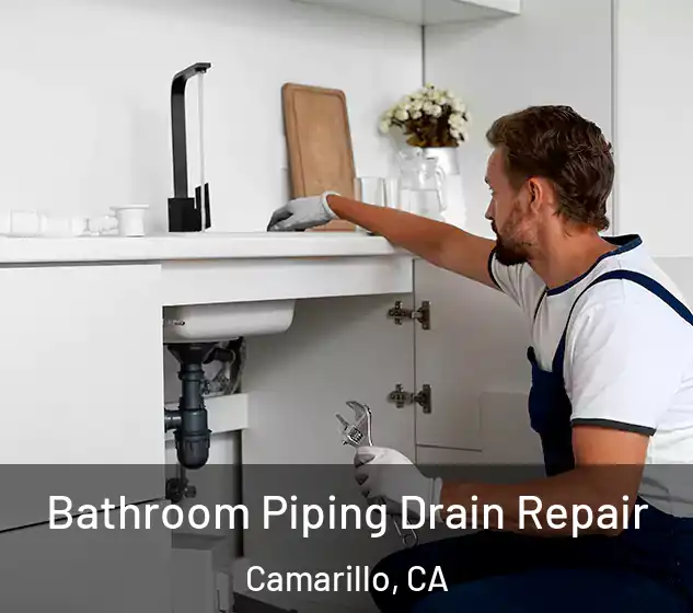  Bathroom Piping Drain Repair Camarillo, CA