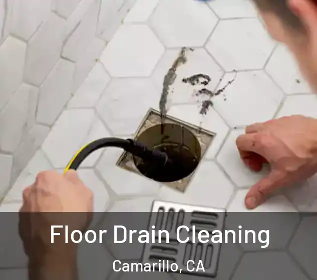  Floor Drain Cleaning Camarillo, CA