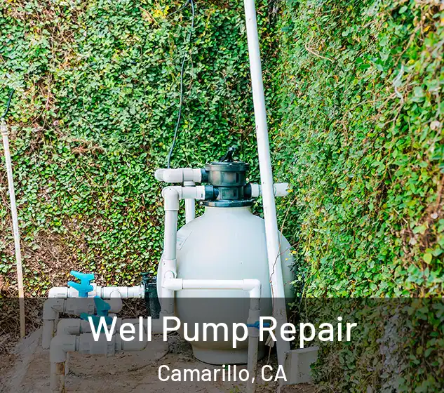  Well Pump Repair Camarillo, CA